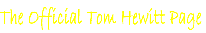 The Official Tom Hewitt Page